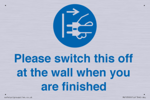 Please switch this off at the wall when you are finished
